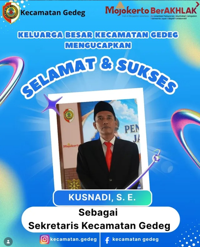SELAMAT DAN SUKSES ATAS DILANTIKNYA BAPAK KUSNADI, S.E SEBAGAI SEKRETARIS KECAMATAN GEDEG